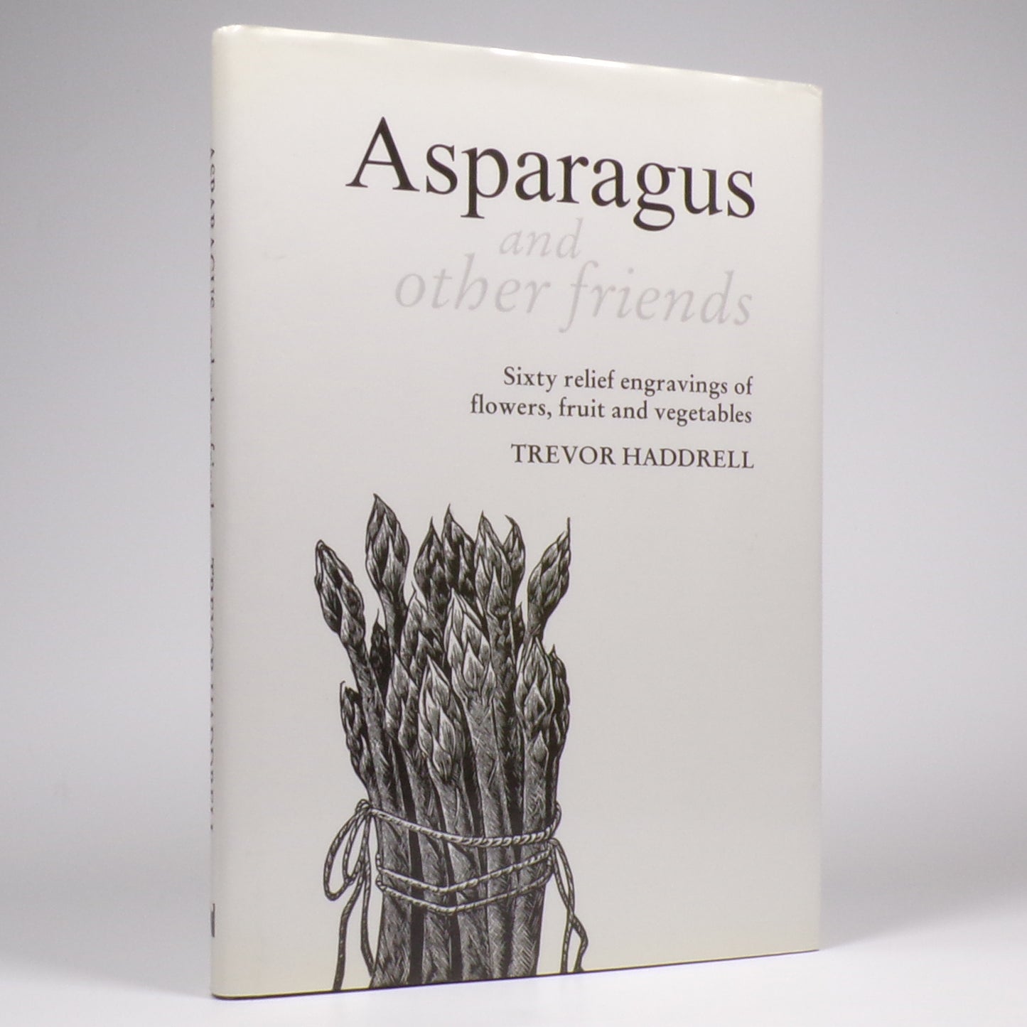 Trevor Haddrell - Asparagus and Other Friends - First Edition
