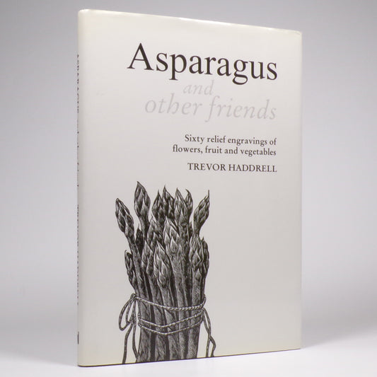 Trevor Haddrell - Asparagus and Other Friends - First Edition