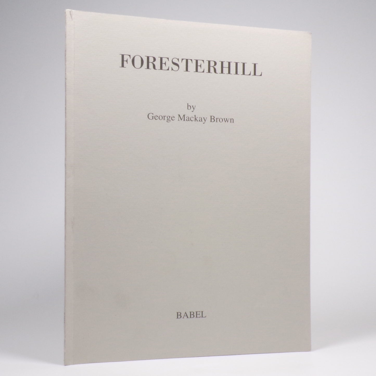 George Mackay Brown - Foresterhill - Limited First Edition