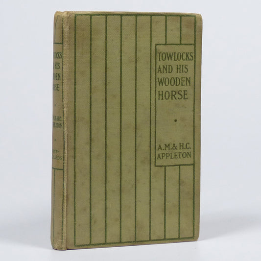 Alice M. Appleton - Towlocks and his Wooden Horse - First Edition