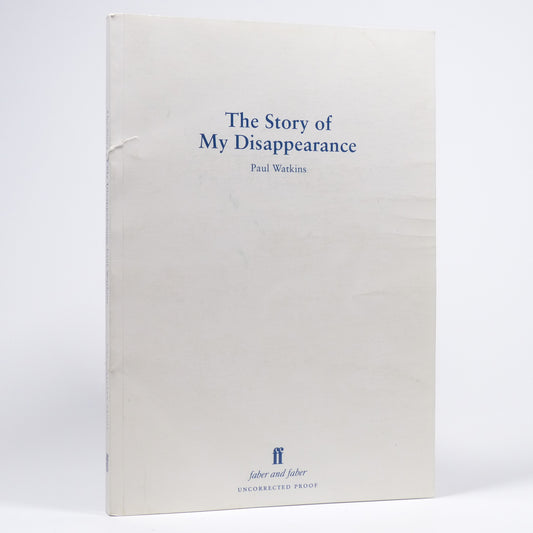 Paul Watkins - The Story of My Disappearance - Uncorrected Proof Copy