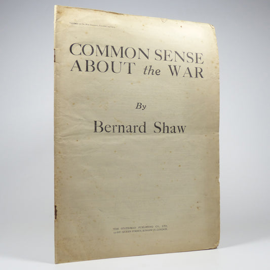 George Bernard Shaw - Common Sense About the War - First Edition