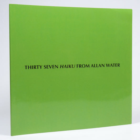Allan Water - Thirty Seven Haiku - First Edition