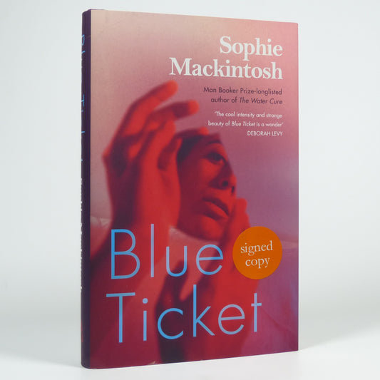 Sophie Mackintosh - Blue Ticket - Signed First Edition