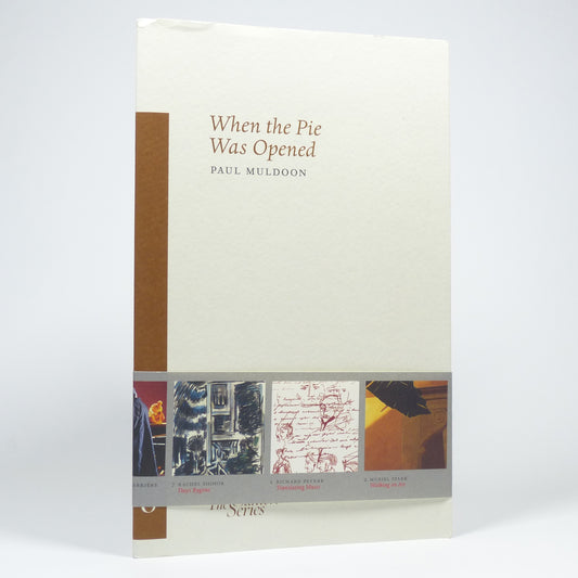 Paul Muldoon - When the Pie Was Opened - Signed First Edition