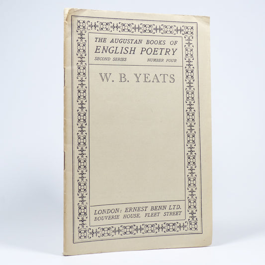 W. B. Yeats - The Augustan Books of English Poetry W. B. Yeats - First Edition