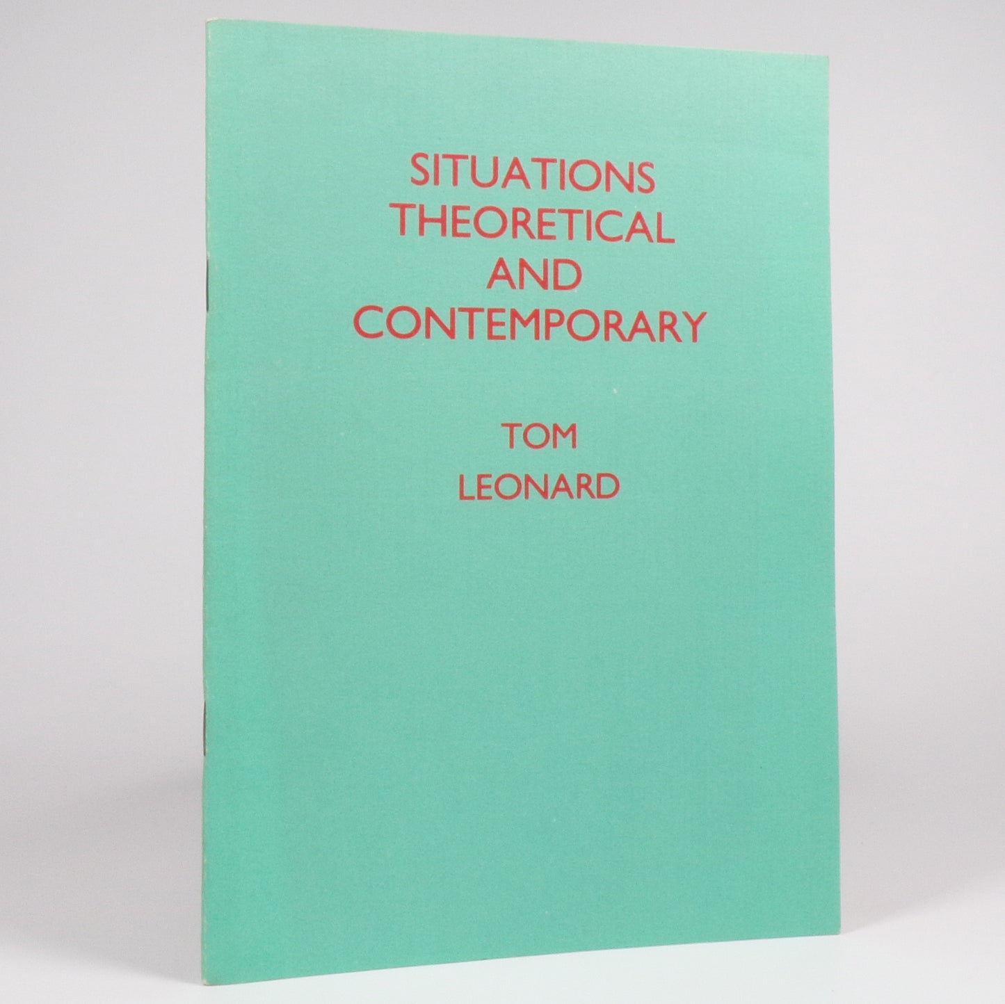Tom Leonard - Situations Theoretical and Contemporary - First Edition