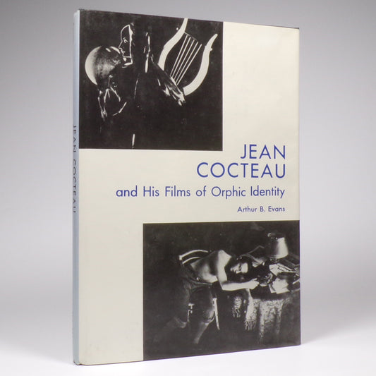 Arthur B. Evans - Jean Cocteau and His Films of Orphic Identity - First Edition