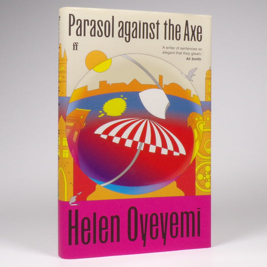 Helen Oyeyemi - Parasol against the Axe - First Edition