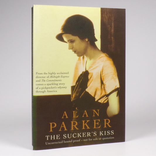 Alan Parker - The Sucker's Kiss - Uncorrected Proof