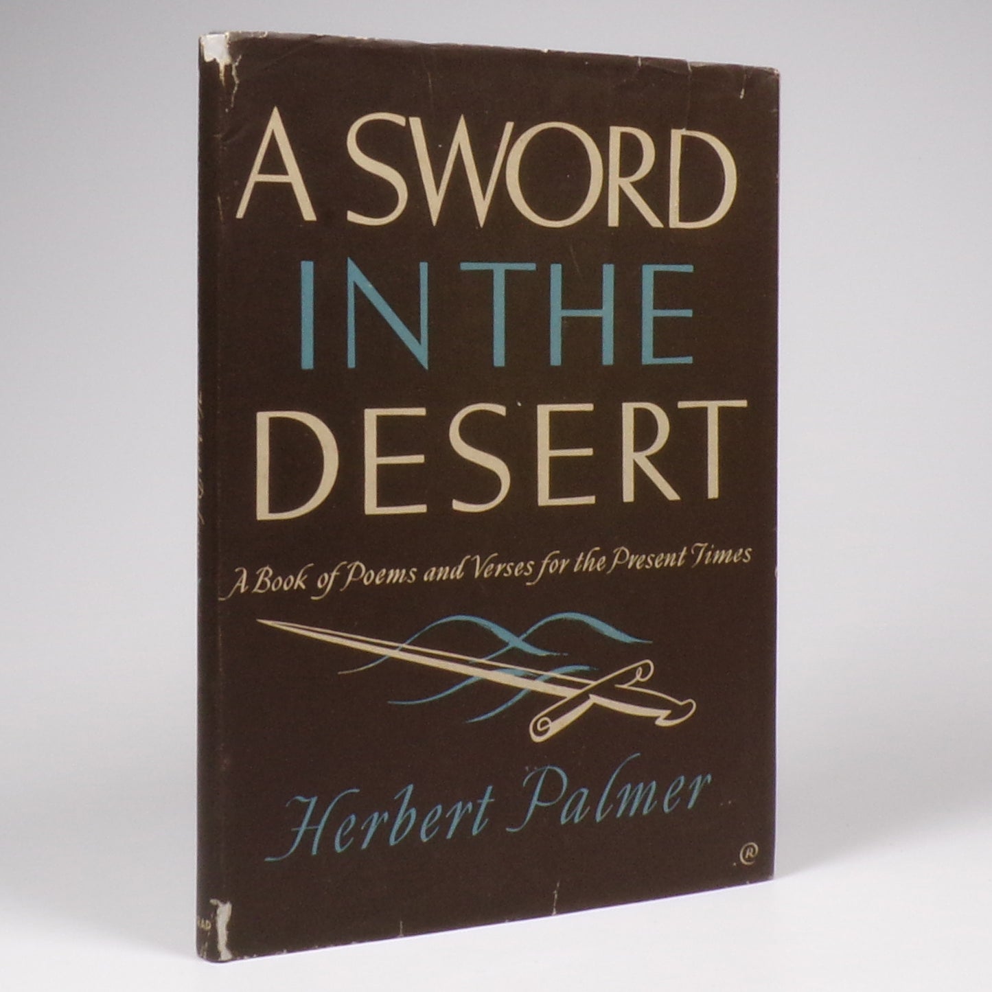 Herbert Palmer - A Sword in the Desert - First Edition