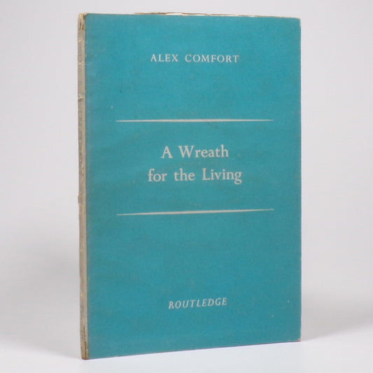 Alex Comfort - A Wreath for the Living - First Edition