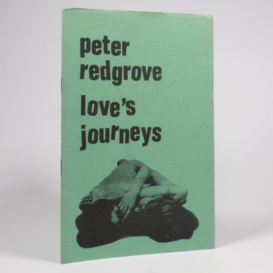 Peter Redgrove - Love's Journeys - First Edition