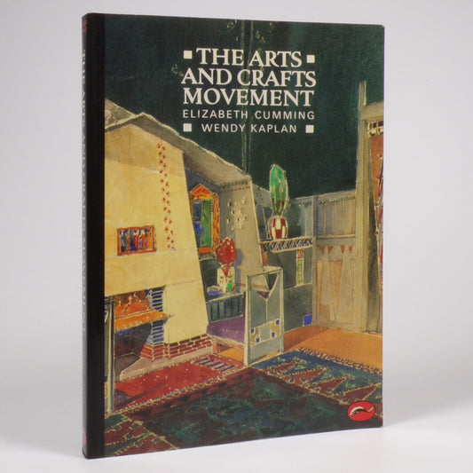 Elizabeth Cumming & Wendy Kaplan - The Arts and Crafts Movement - Signed First Edition