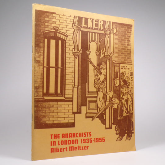 Albert Meltzer - The Anarchists in London 1935-1955 - First Edition