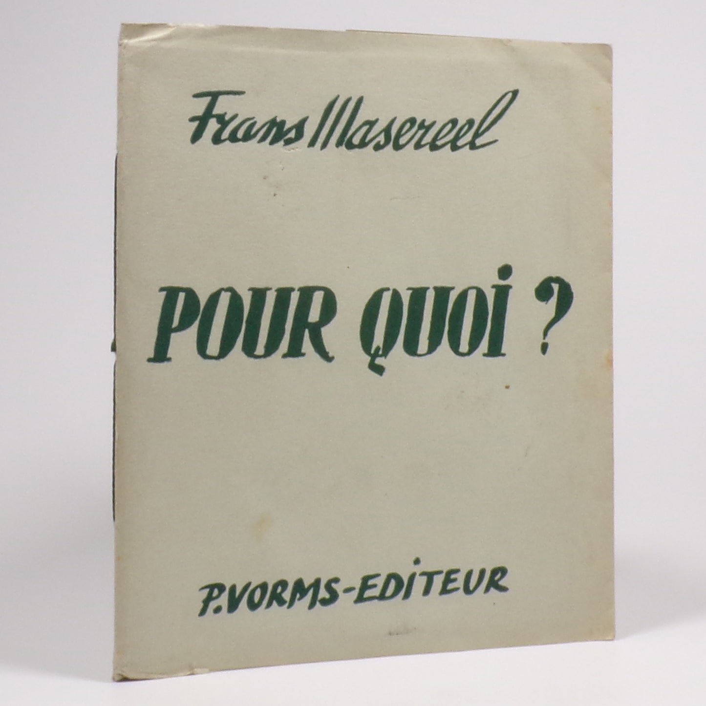 Frans Masereel - Pour Quoi? - Limited First Edition