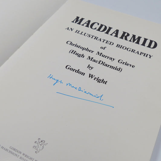 Gordon Wright - MacDiarmid An Illustrated Biography - Signed Proof Copy