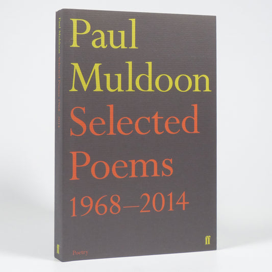Paul Muldoon - Selected Poems 1968-2014 - Signed First Paperback Edition