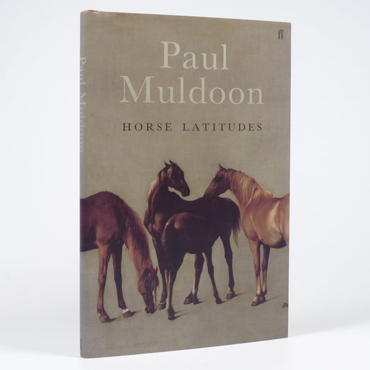 Paul Muldoon - Horse Latitudes - Signed Copy
