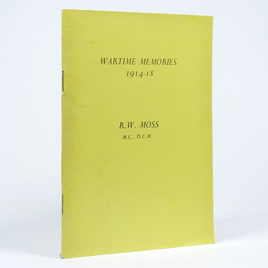 Robert William Moss - Wartime Memories 1914-18 - Inscribed First Edition