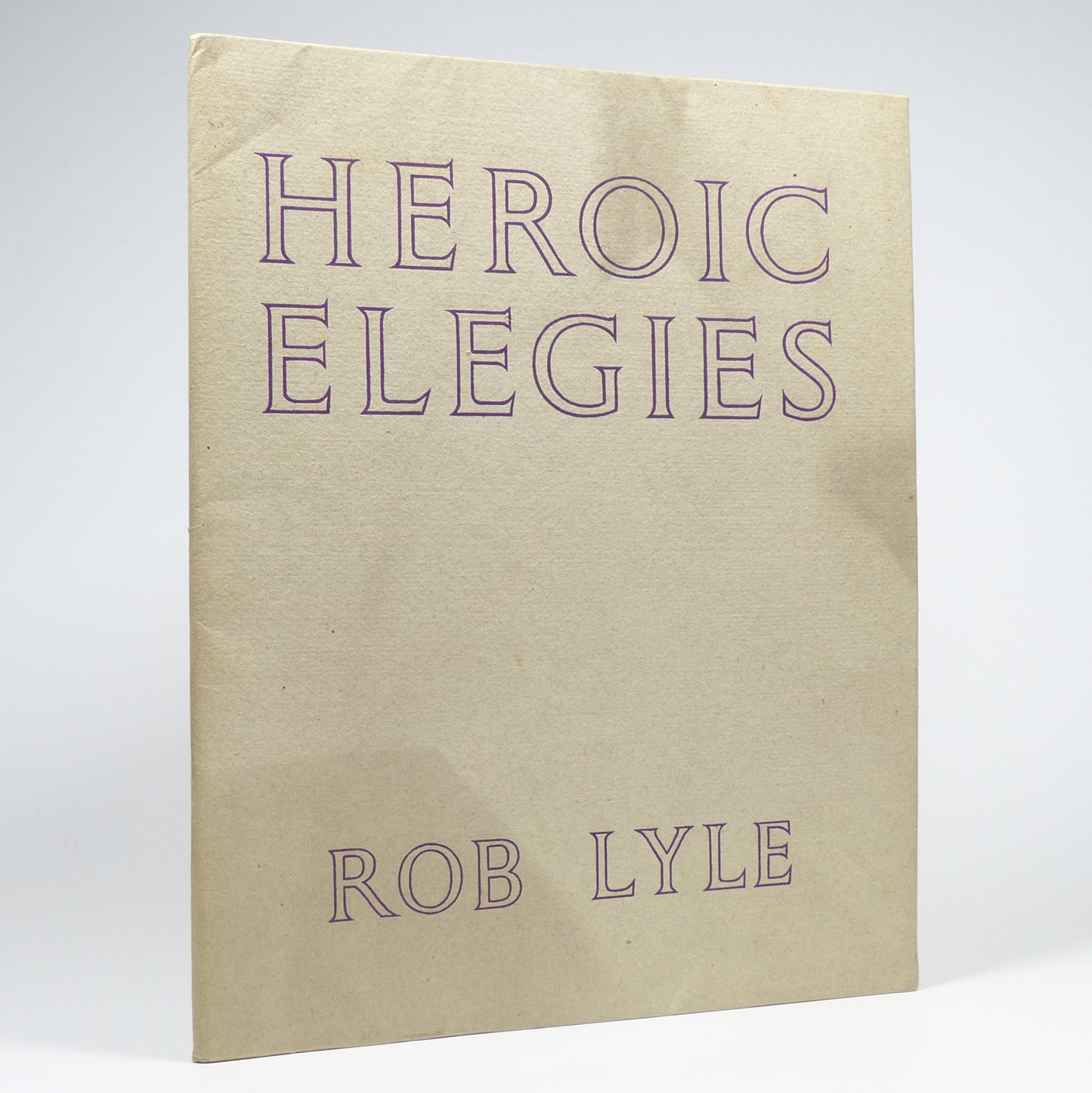 Rob Lyle - Heroic Elegies - Signed Limited First Edition