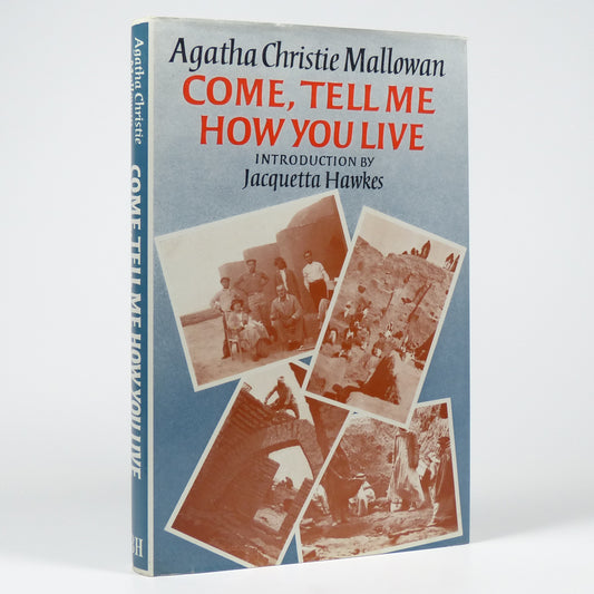 Agatha Christie Mallowan - Come, Tell Me How You Live - First Edition Thus