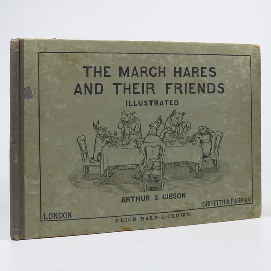 Arthur S. Gibson - The March Hares and Their Friends - First Edition