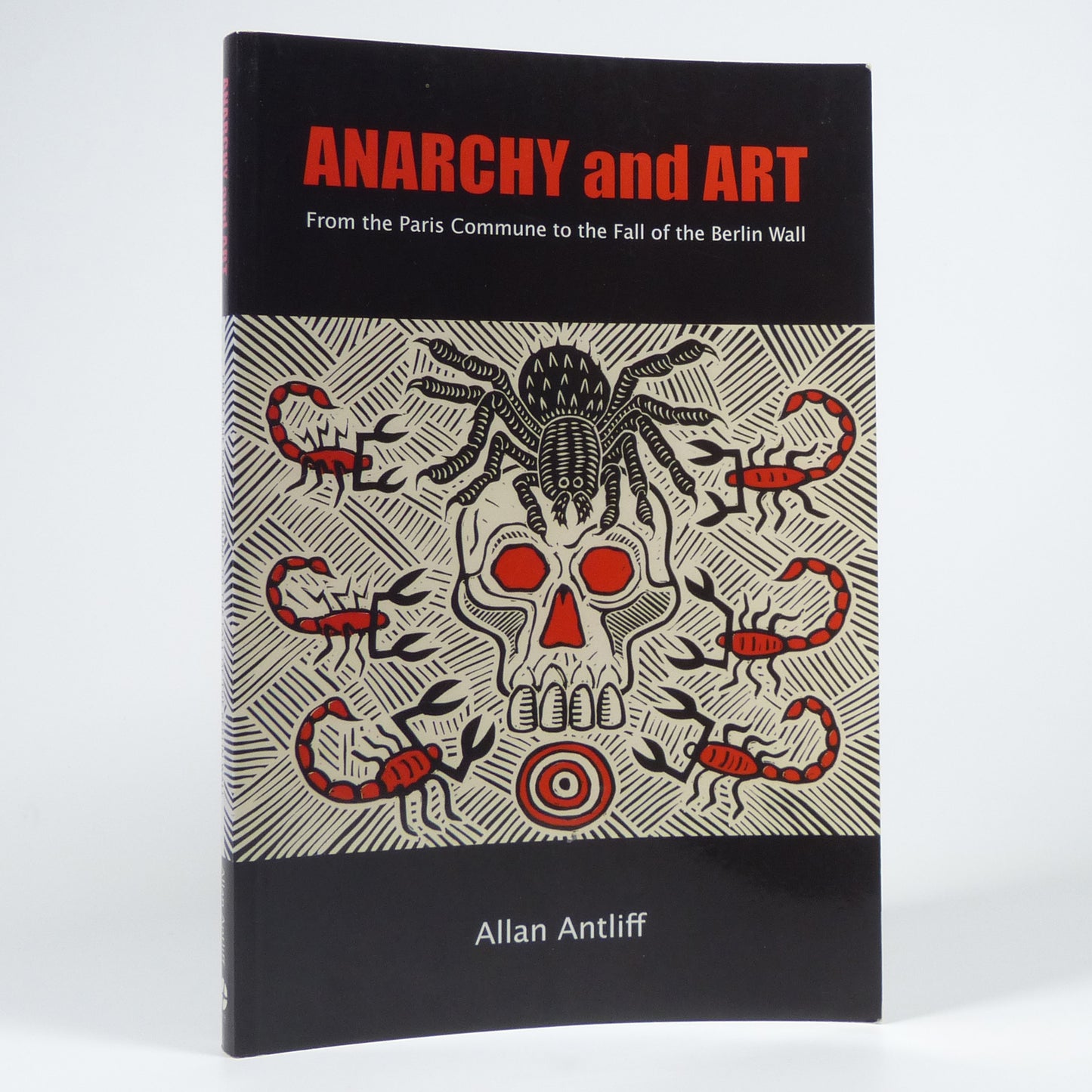 Allan Antliff - Anarchy and Art - First Edition