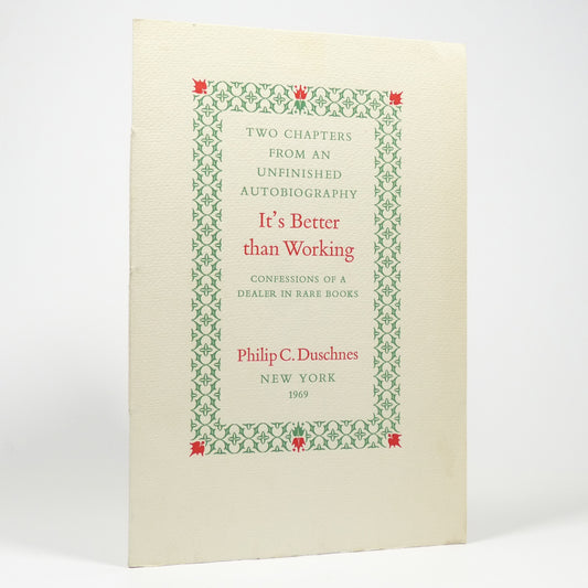 Philip C. Duschnes - Its's Better than Working - Limited First Edition