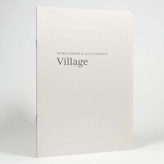 Peter & Alice Oswald - Village - Signed First Edition