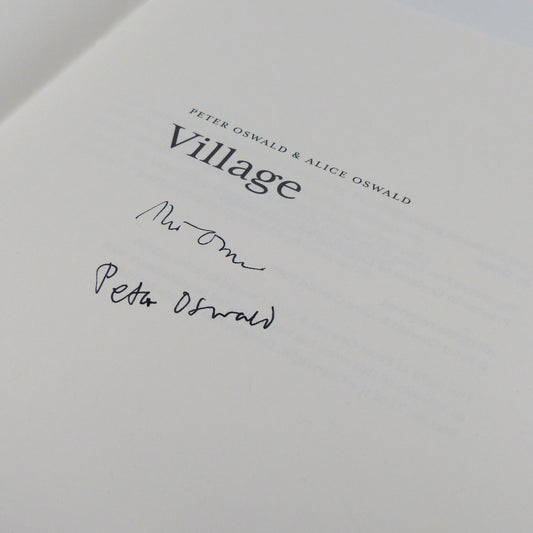 Peter & Alice Oswald - Village - Signed First Edition