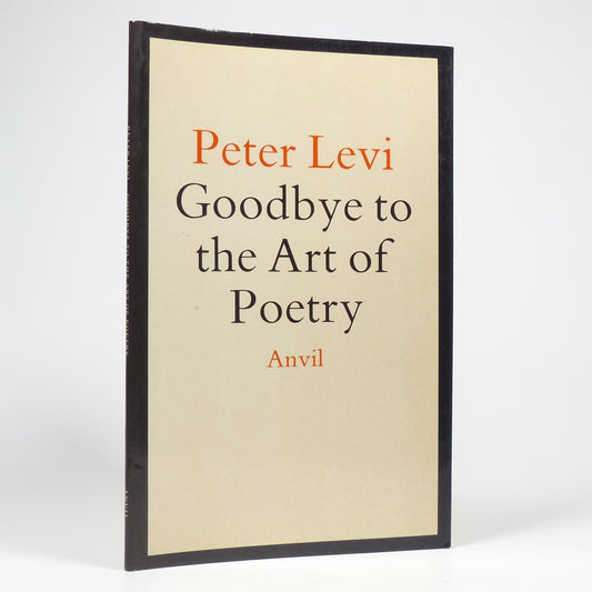 Peter Levi - Goodbye to the Art of Poetry - First Edition