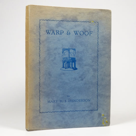 Mary H. J. Henderson - Warp & Woof - First Edition