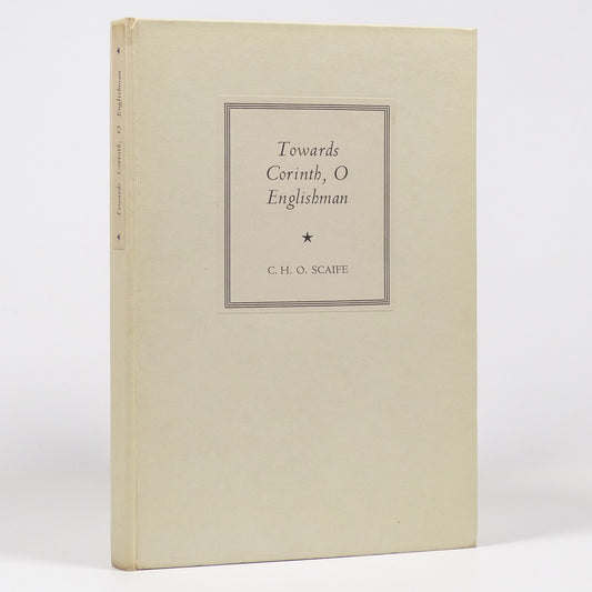 C. H. O. Scaife - Towards Corinth O Englishman - First Edition