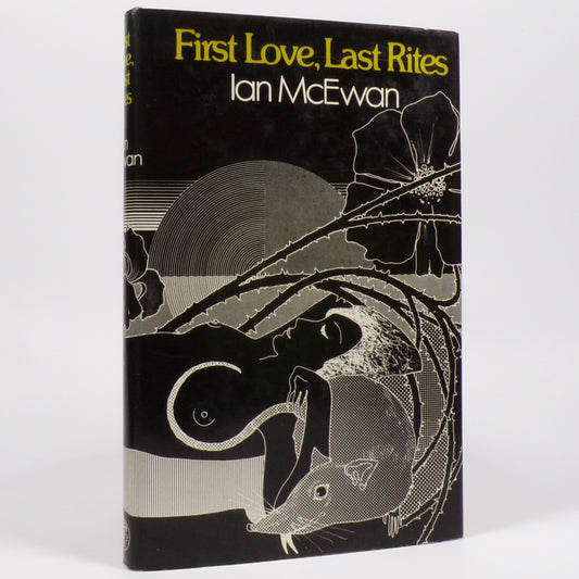 Ian McEwan - First Love, Last Rites - Inscribed First Edition, An Association Copy