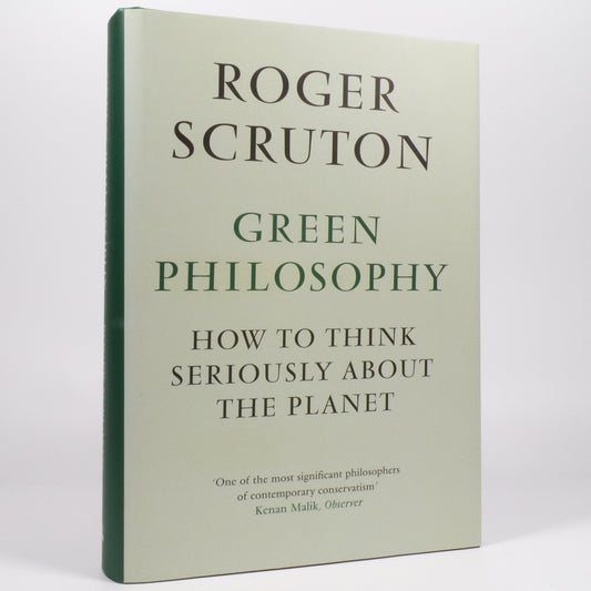 Roger Scruton - Green Philosophy - First Edition