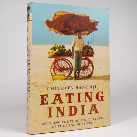 Chitrita Banerji - Eating India - First Edition