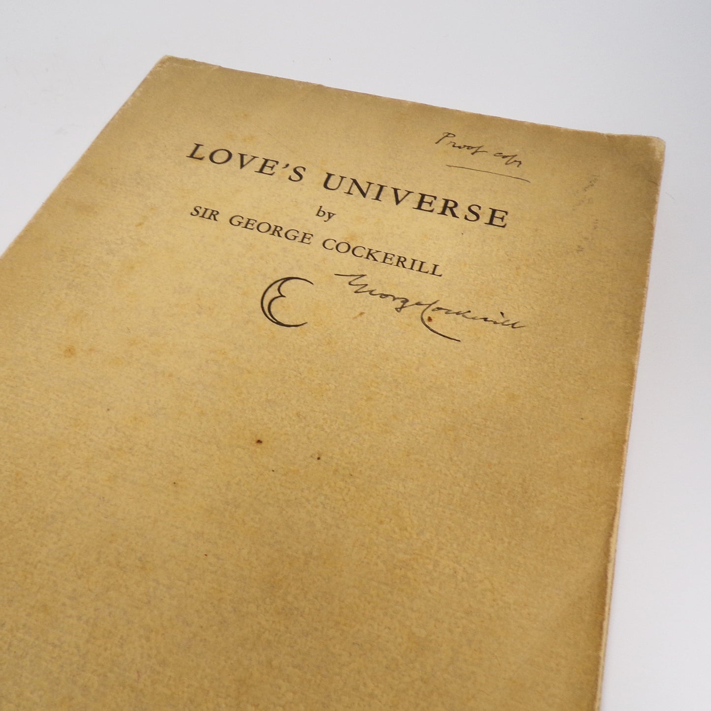 Sir George Cockerill - Love's Universe - The Author's Annotated Proof Copy