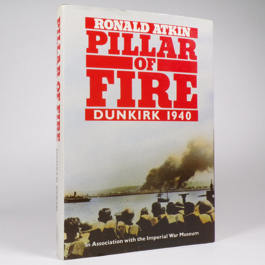 Ronald Atkin - Pillar of Fire. Dunkirk 1940 - First Edition