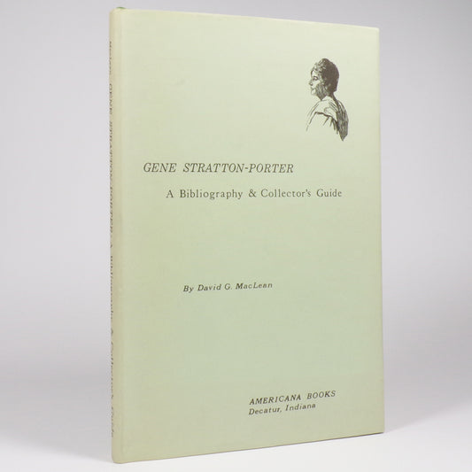 David G. MacLean - Gene Stratton-Porter. A Bibliography & Collector's Guide - Signed Limited Edition