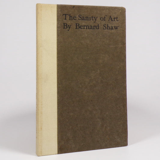 Bernard Shaw - The Sanity of Art - First Edition