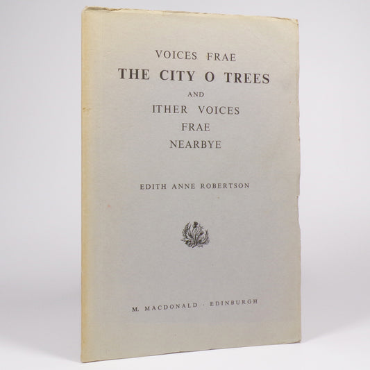 Edith Anne Robertson - Voices Frae The City O Trees - First Edition