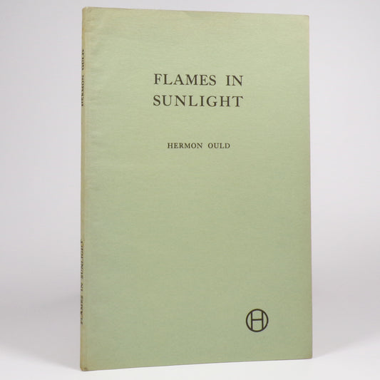 Hermon Ould - Flames in Sunlight - Inscribed First Edition