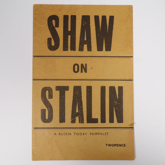 George Bernard Shaw - Shaw on Stalin - First Edition