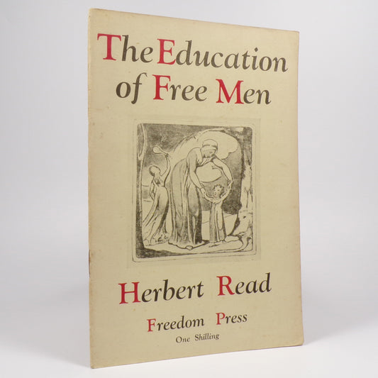 Herbert Read - The Education of Free Men - First Edition