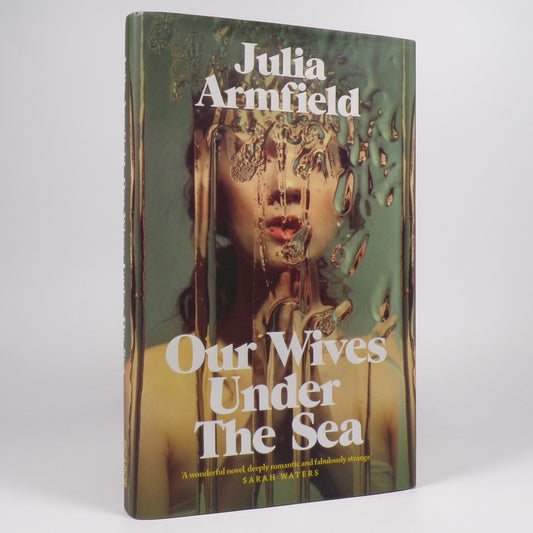 Julia Armfield - Our Wives Under The Sea - Signed First Edition