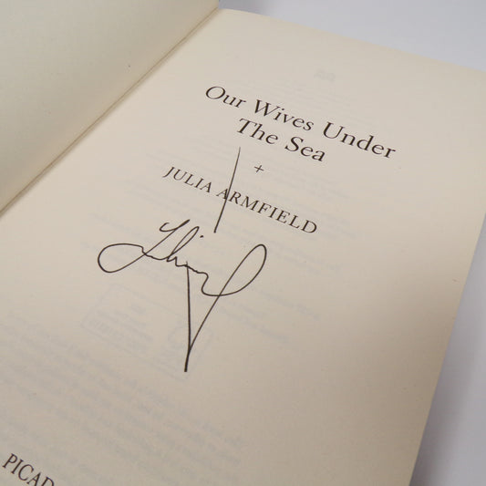 Julia Armfield - Our Wives Under The Sea - Signed First Edition