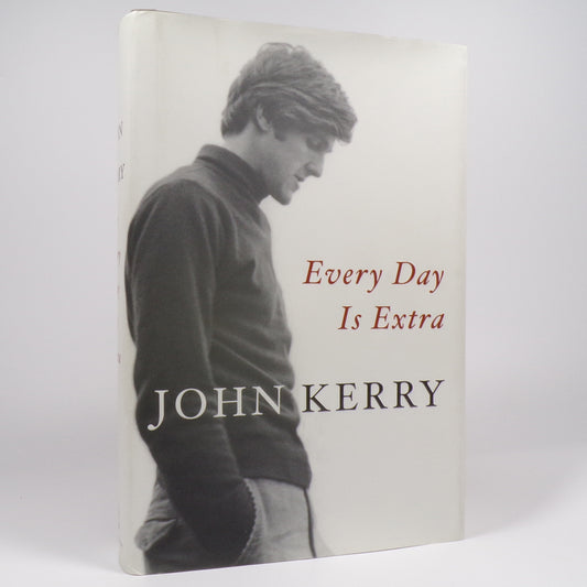 John Kerry - Every Day is Extra - Signed First Edition