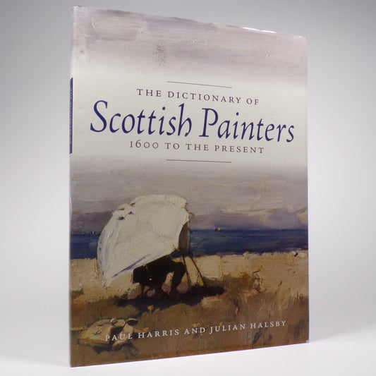 Julian Halsby & Paul Harris - The Dictionary of Scottish Painters - Second Edition