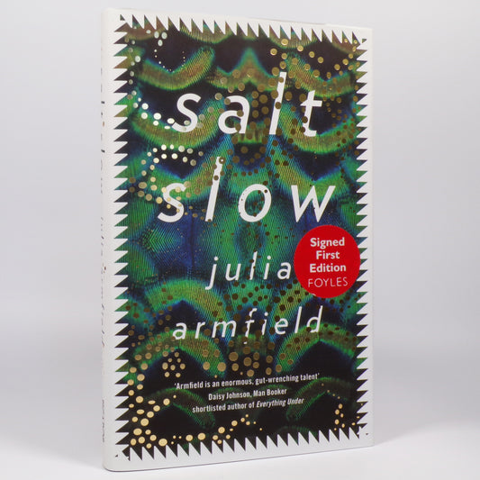 Julia Armfield - Salt Slow - Signed First Edition